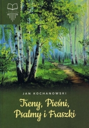 Treny, Pieśni, Psalmy i fraszki - Jan Kochanowski
