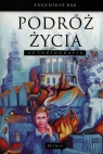 PODRÓŻ ŻYCIA AUTOBIOGRAFIA EUGENIUSZ BĄK