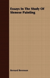 Essays In The Study Of Sienese Painting