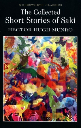 The Collected Short Stories of Saki - Munro Hector Hugh
