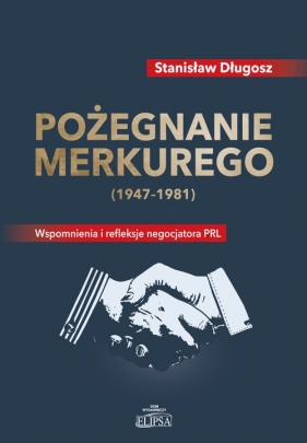 Pożegnanie Merkurego (1947-1981) - Długosz Stanisław