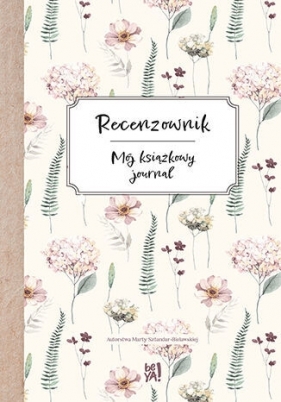 Recenzownik. Mój książkowy journal - Marta Sztandar-Bielawska .