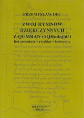 Zwój hymnów dziękczynnych z Qumran (1QHodajota) - Dec Przemysław
