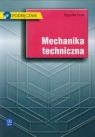 Mechanika techniczna. Podręcznik do nauki zawodu technik mechanik z CD. Szkoły Kozak Bogusław