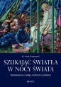 Szukając światła w nocy świata - Jacek Grzybowski