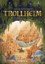 Trollheim Podziemna misja - Arne Lindmo