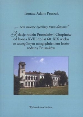 Żem zawsze życzliwy temu domowi - Pruszak Tomasz Adam