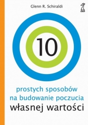 10 prostych sposobów na budowanie poczucia własnej wartości