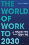 The World of Work to 2030 A practical guide to future-proofing your Russell Beck