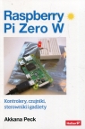 Raspberry Pi Zero W Kontrolery, czujniki, sterowniki i gadżety Akkana Peck