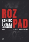  Rozpad. Koniec świata liberalnego