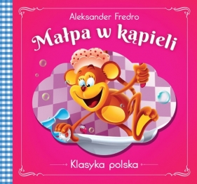 Małpa w kąpieli Klasyka polska - Aleksander Fredro