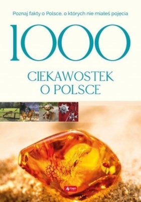 1000 ciekawostek o Polsce - Jolanta Bąk