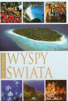 Fascynujące wyspy świata - Błaszczyk Ewa<br />