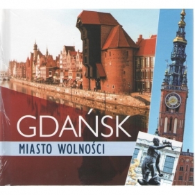 Gdańsk. Miasto wolności. Wersja polska