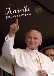Kwiatki św. Jana Pawła II - Poniewierski Janusz