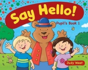 Say Hello 1. Pupil's book - Judy West
