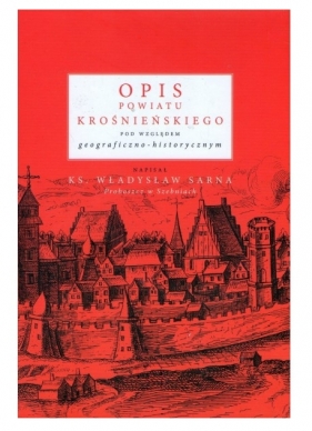 Opis powiatu krośnieńskiego - Władysław Sarna