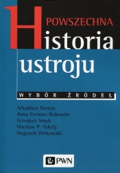 Powszechna historia ustroju Wybór źródeł - Anna Fermus-Bobowiec, Grzegorz Smyk, Wiesław P. Tekely, Wojciech Witkowski, Arkadiusz Bereza