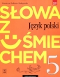 Słowa z uśmiechem. Język polski. Literatura i kultura. Podręcznik. Klasa 5. Szkoła podstawowa - Ewa Horwath, Anita Żegleń