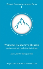 Wyprawa na szczyt marzeń - Jacek Skrzypczyński