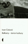 Bałkany terror kultury  Colovic Ivan