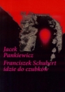 Franciszek Schubert idzie do czubków Pankiewicz Jacek