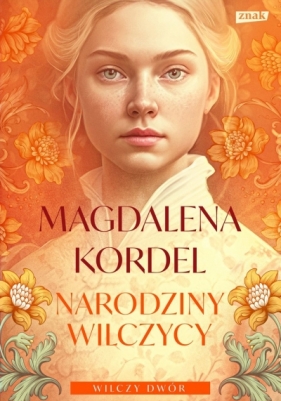 Narodziny wilczycy. Wilczy dwór. Tom 2 (wyd. kieszonkowe) - Magdalena Kordel