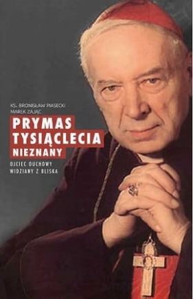 Prymas Tysiąclecia nieznany - Bronisław Piasecki, Zając Marek