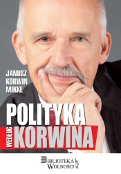 Polityka według Korwina - Janusz Korwin-Mikke