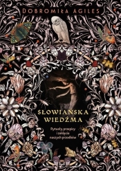 Słowiańska wiedźma. - Agiles Dobromiła