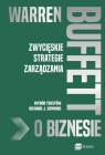 Warren Buffett o biznesie Zwycięskie strategie zarządzania Richard J. Connors