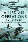 Allied Air Operations 1939-1940 Jerry Murland