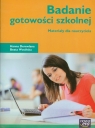 Badanie gotowości szkolnej Materiały dla nauczyciela  Derewlana Hanna, Wosińska Beata