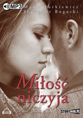 Miłość niczyja (Audiobook) - Maria Jurkiewicz, Sławomir Bogacki