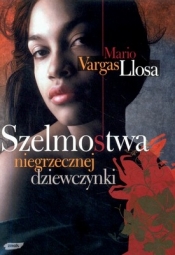 Szelmostwa niegrzecznej dziewczynki - Llosa Mario Vargas