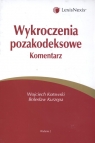 Wykroczenia pozakodeksowe Komentarz  Kotowski Wojciech, Kurzępa Bolesław