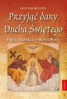 Przyjąć dary Ducha Świętego Olivier Belleil