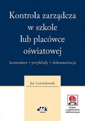 Kontrola zarządcza w szkole lub placówce oświatowej z płytą CD - Lewandowski Jan