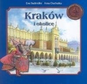 Kraków i okolice - Ewa Stadtmüller, Chachulska Anna