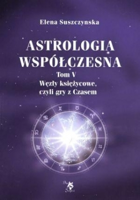 Astrologia współczesna Tom 5 - Suszyńska Elena