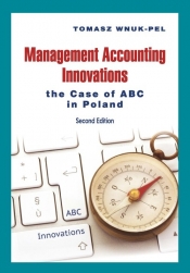Management Accounting Innovations the Case of ABC in Poland - Wnuk-Pel Tomasz