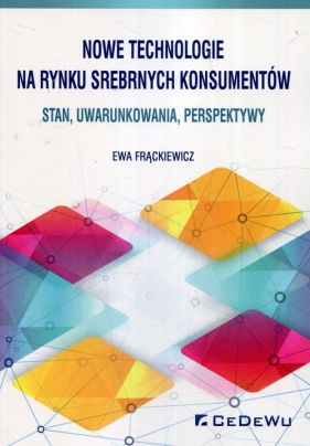 Nowe technologie na rynku srebrnych konsumentów - Ewa Frąckiewicz