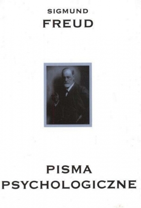 Pisma psychologiczne - Sigmund Freud