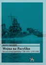 Wojna na Pacyfiku Faza przewagi japońskiej 7 XII 1941 ? 6 VI 1942 Jastrzębski Jarosław
