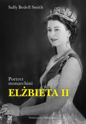 Elżbieta II Portret monarchini - Smith Sally Bedell