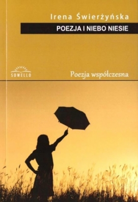 Poezja i niebo niesie - Świerżyńska Irena