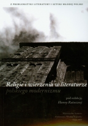 Religie i wierzenia w literaturze polskiego modernizmu - <br />