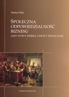 Społeczna odpowiedzialność biznesu - Filek Janina<br />