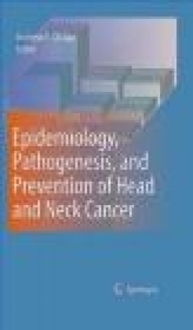 Epidemiology, Pathogenesis, and Prevention of Head and Neck Cancer Andrew F. Olshan